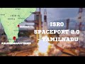 ISRO SPACEPORT 2 O TAMIL NADU NEWTONIAN NATION