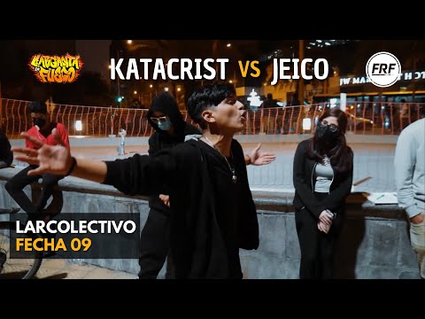 KATACRIST vs JEICO - Semifinal | Larcolectivo: Garganta de Fuego (Fecha 09)