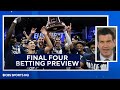 FULL Final Four Betting Preview | CBS Sports HQ