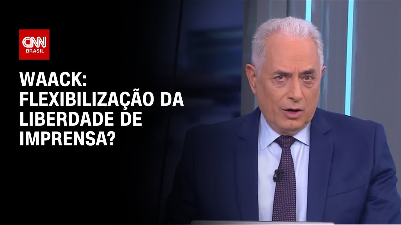 Waack: Flexibilização da liberdade de imprensa? | WW