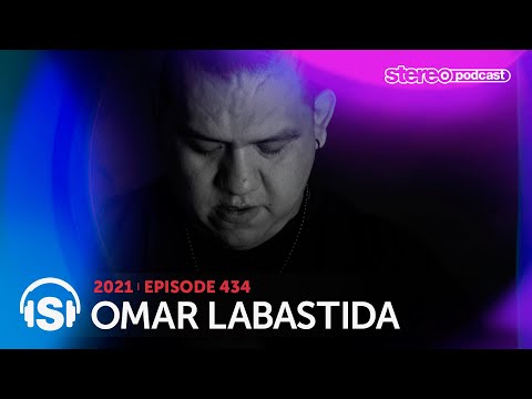 OMAR LABASTIDA | Stereo Productions Podcast 434