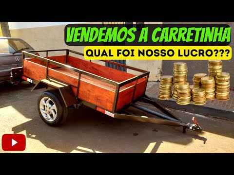 POR QUANTO VENDEMOS A CARRETINHA, QUAL FOI NOSSO LUCRO? QUAL FOI NOSSO GASTO?