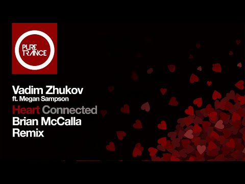 Vadim Zhukov feat. Megan Sampson - Heart Connected (Brian McCalla Remix) [Pure Trance]