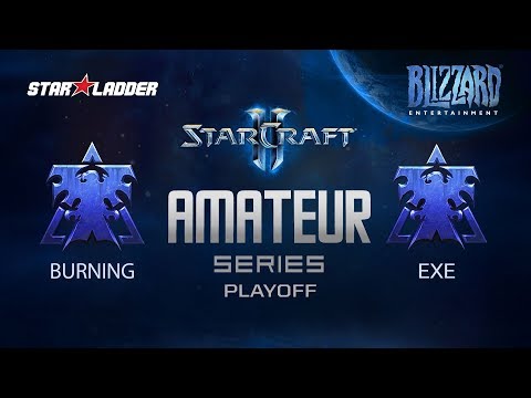 Amateur Series Playoff: BuRning (T) vs ExE (T)