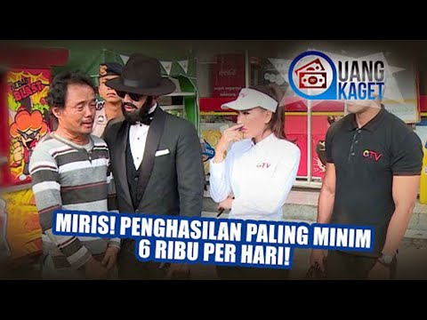 UANG KAGET EPISODE 185 - MIRIS! Penghasilan Paling Minim 6 Ribu Per Hari!