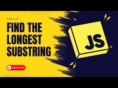 Find the Longest Substring | JavaScript Coding Challenge | Problem #02