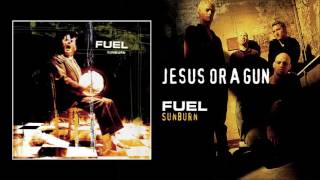 Fuel - Jesus Or A Gun