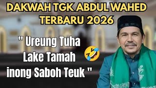 Download lagu Dakwah Tgk Wahed 2026 Terbaru‼️ureung tuha tamah peurumoh mp3