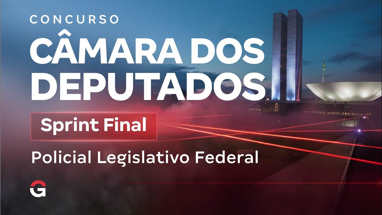 Sprint Final | Câmara dos Deputados - Policial Legislativo Atividade de Inteligência: Cleirton Monte