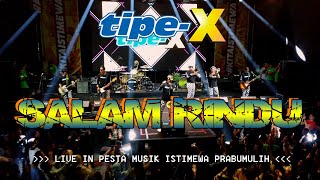 Download lagu TIPE-X - SALAM RINDU LIVE IN PESTA MUSIK ISTIMEWA PRABUMULIH mp3