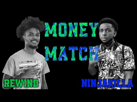 Ninjakilla vs Rewind (FT10) MONEY MATCH