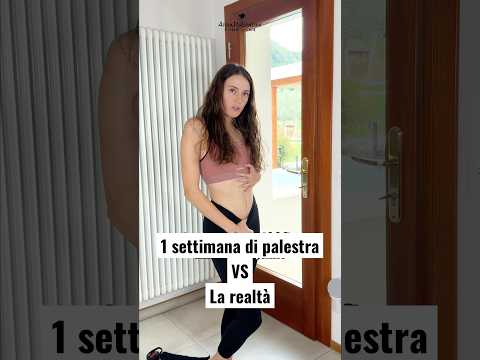 1 settimana di palestra vs la realtà