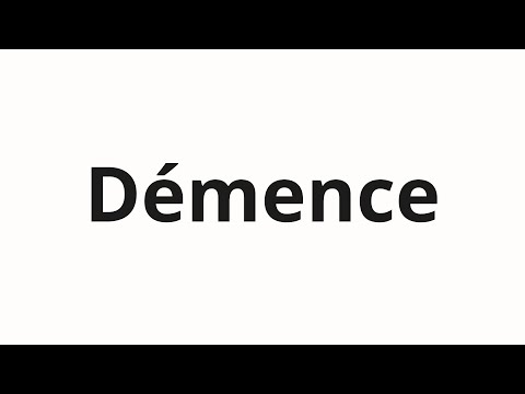How to pronounce Démence
