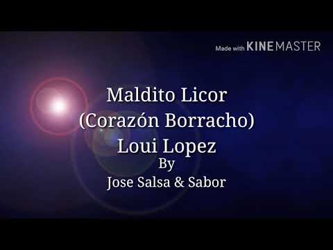 Maldito Licor (Corazón Borracho) Loui Lopez LETRA Jose Salsa & Sabor