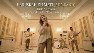 Download lagu ADA Band – Haruskah Ku Mati | RnB Cover Version  mp3
