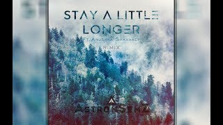 Stay a Little Longer - AstronSemZ (Ft. Anushka Shahaney )