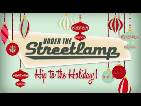 Under the Streetlamp- Hip to the Holidays on December 18 at 8 p.m. - Second Medium