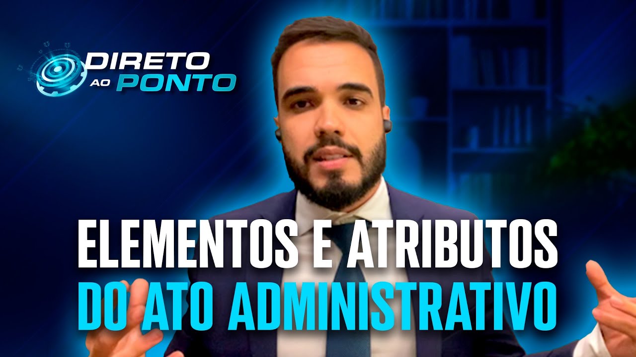 Elementos e Atributos do Ato Administrativo