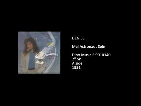 Mal Astronaut Sein - Denise