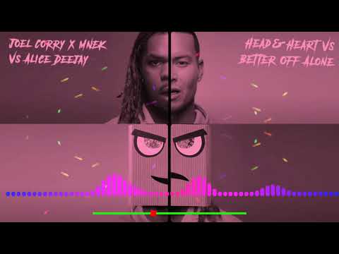 Joel Corry x MNEK Vs Alice Deejay -  Head & Heart Vs Better Off Alone (Djs From Mars Bootleg)
