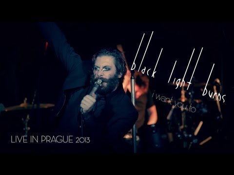 Black Light Burns - I Want You To - Live in Prague 2013