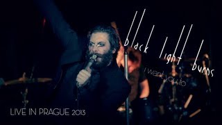 Black Light Burns - I Want You To - Live in Prague 2013