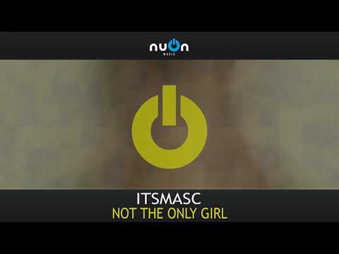 Itsmasc - Not The Only Girl (nuOn YELLOW)