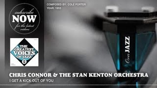 Chris Connor &amp; The Stan Kenton Orchestra - I Get a Kick Out of You (1953)