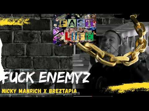 NICKY MANRICH - F*CK ENEMYZ FT. BREZTAPIA