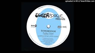 Schkaboogie -  Funky Chow (Pudding And Pie Version)