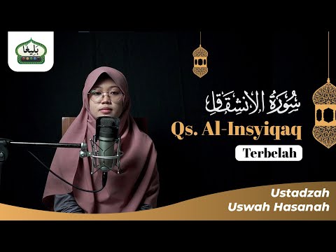 SURAH AL-INSYIQOQ | USTADZAH USWAH HASANAH, Lc. | Edisi Praktek 5L Metode Baligho