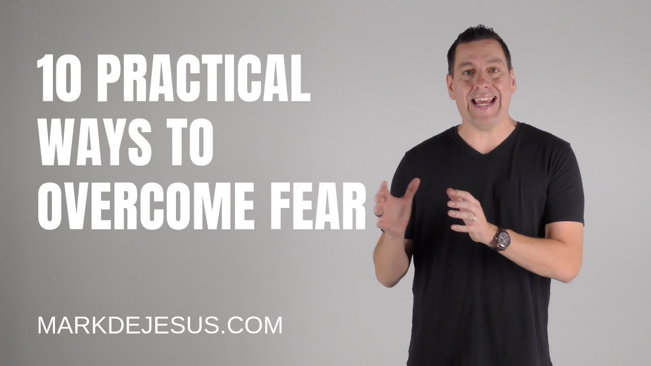 10 Practical Ways to Overcome Fear