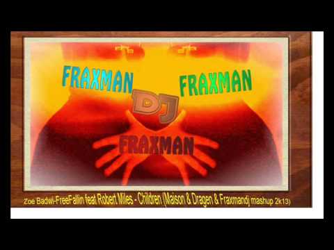 Zoe Badwi -FreeFallin feat Robert Miles - Children (Maison & Dragen & Fraxmandj mashup 2k13)