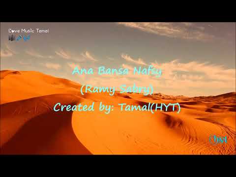 Ana Bansa Nafsy_Ramy Sabry [Lyrics Arabic+ English]