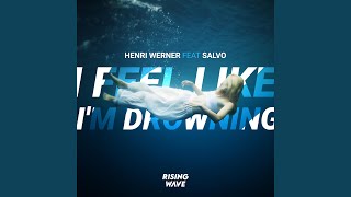 I Feel Like I'm Drowning (feat. Salvo)