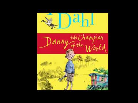 Danny the Champion of the world (Chapters 1-2) Roald Dahl