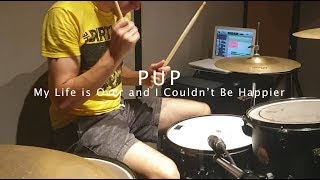PUP - My Life is Over and I Couldn&#39;t Be Happier (Drum Cover) Jamie O&#39;Brien
