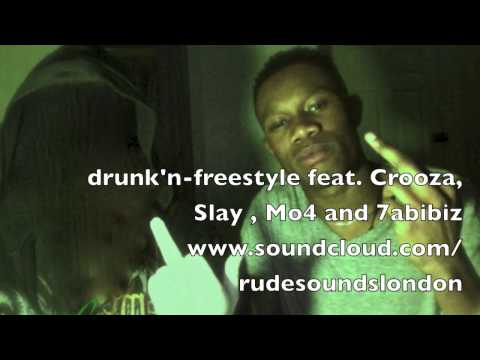 drunk'n-freestyle feat. Crooza, Slay , Mo4 and 7abibiz www.soundcloud.com/rudesoundslondon