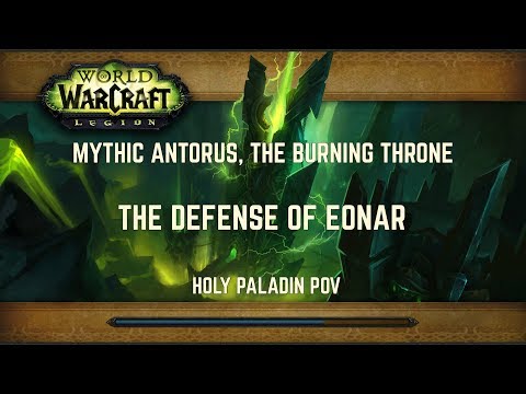 Mythic Antorus, the Burning Throne - The Defense of Eonar (Holy Paladin POV)