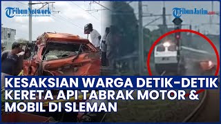 Terdengar Klakson! Kesaksian Warga Detik-detik Laka Maut Kereta Api Tabrak Motor & Mobil di Sleman