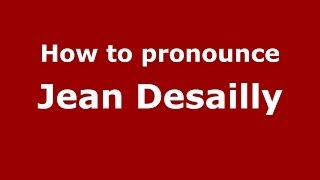 How to pronounce Jean Desailly
