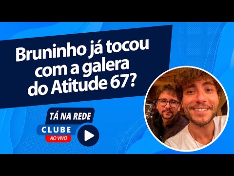 Bruninho já tocou com a galera do Atitude 67? - Cortes do #TánaRedeClube