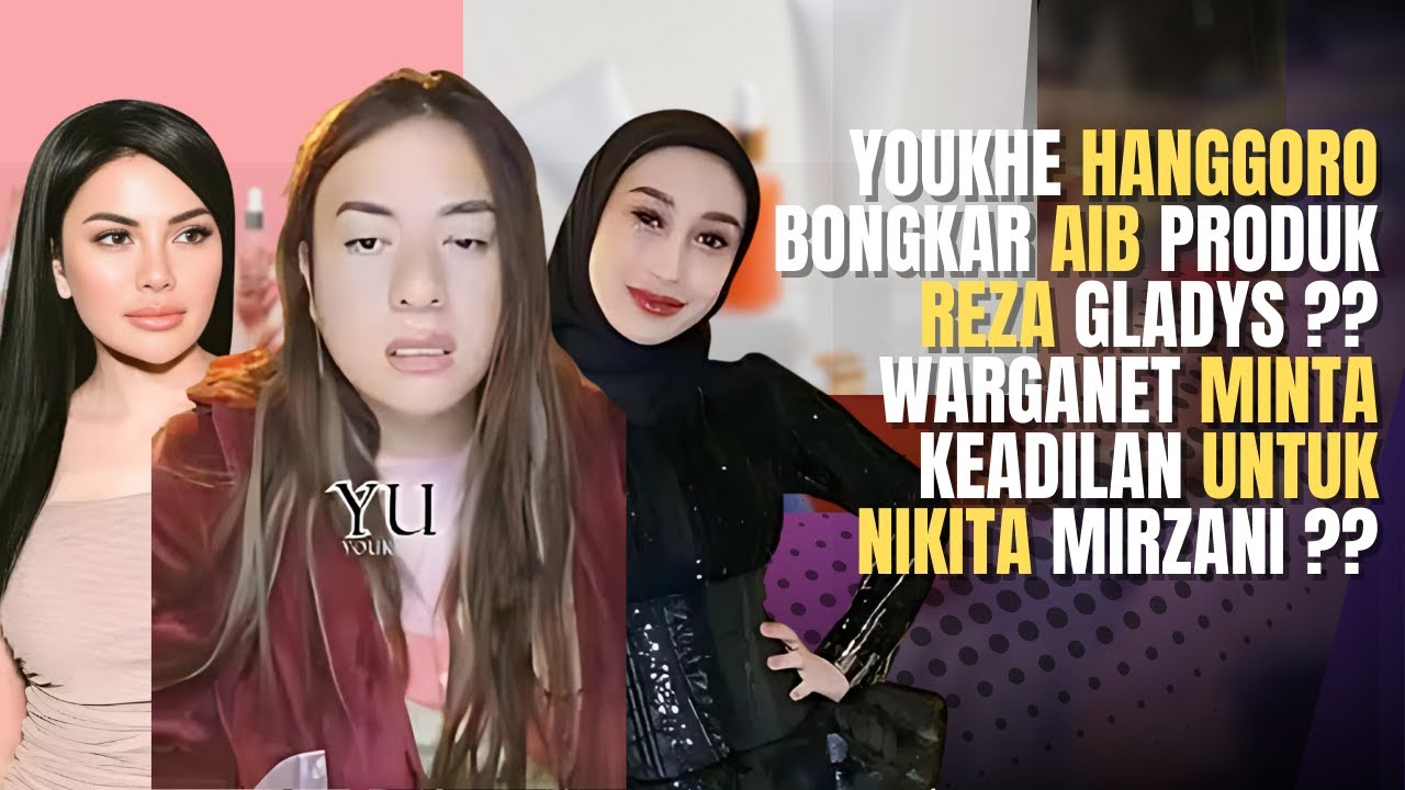 Kontroversi Youkhe Hanggoro dan Produk Reza Gladys, Warganet Seret Nama Nikita Mirzani