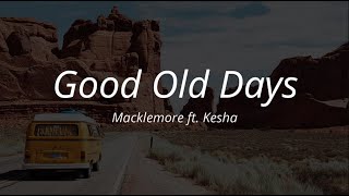 Macklemore ft. Kesha - Good Old Days (Lyrics)