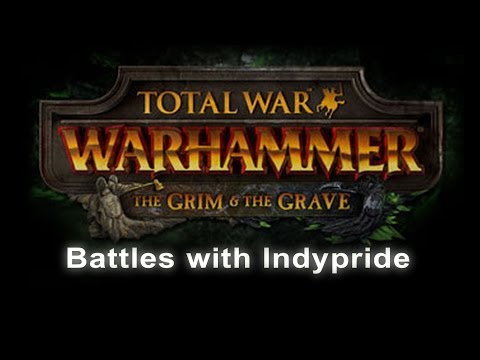 Battles with Indypride - Grim and Grave DLC unit overviews - Total War: Warhammer