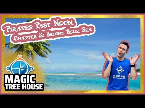 Magic Tree House | Pirates Past Noon | Chapter 2 | The Bright Blue Sea | Story Reading
