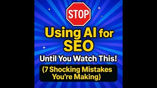 STOP Using AI for SEO Until You Watch This! (7 Shocking Mistakes You're Making)