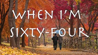 &#39;When I&#39;m Sixty-Four&#39; - The Beatles 洋楽和訳 (cover) with lyrics and Japanese translation ビートルズ