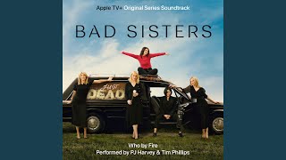 Musik-Video-Miniaturansicht zu Who by Fire (From ”Bad Sisters”) Songtext von PJ Harvey & Tim Phillips