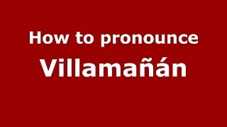 How to pronounce Villamañán